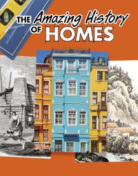 Cover image for The Amazing History of Homes