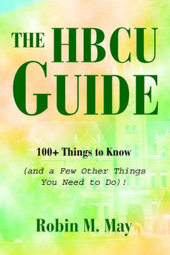 The HBCU Guide: 100+ Things to Know (and a Few Other Things You Need to Do)!