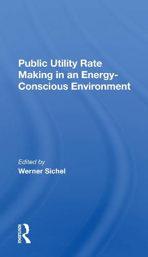 Cover image for Public Utility Rate Making in an Energy-Conscious Environment