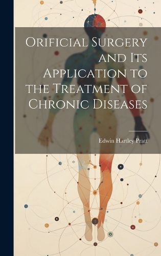 Cover image for Orificial Surgery and Its Application to the Treatment of Chronic Diseases