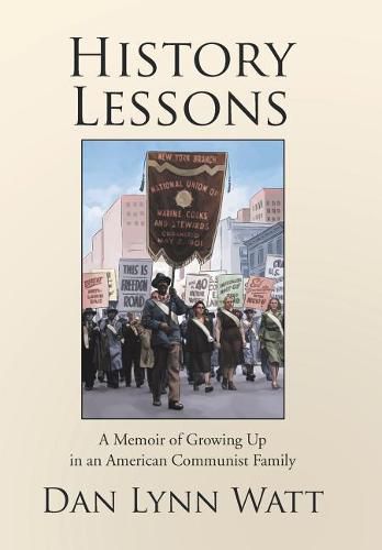 Cover image for History Lessons: A Memoir of Growing Up in an American Communist Family