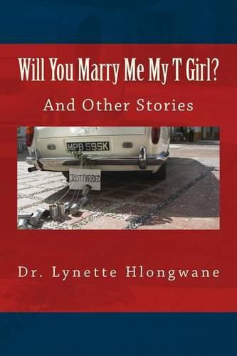 Cover image for Will You Marry Me My T Girl?: And Other Stories