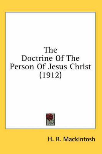 Cover image for The Doctrine of the Person of Jesus Christ (1912)