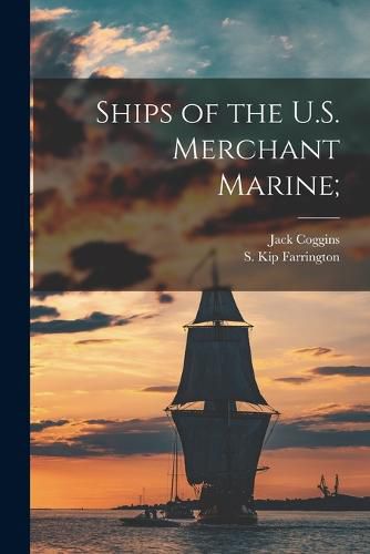 Cover image for Ships of the U.S. Merchant Marine;