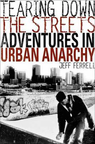 Cover image for Tearing Down the Streets: Adventures in Urban Anarchy