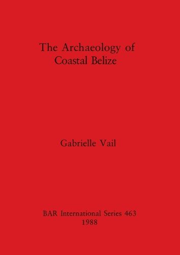 Cover image for The Archaeology of Coastal Belize