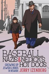 Cover image for Baseball, Nazis & Nedick's Hot Dogs