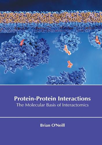 Cover image for Protein-Protein Interactions: The Molecular Basis of Interactomics