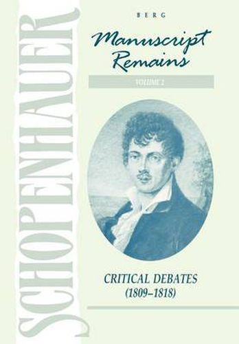 Cover image for Schopenhauer: Manuscript Remains (V2): Critical Debates (1809-1818)