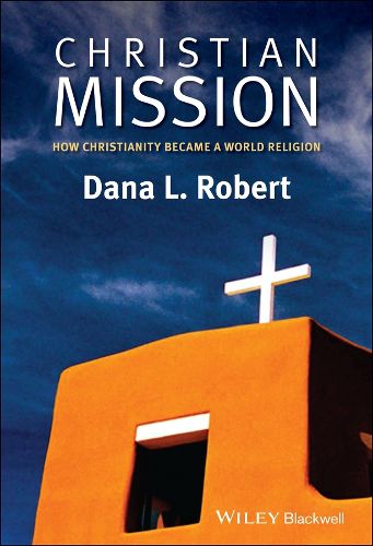 Cover image for Christian Mission: How Christianity Became a World Religion