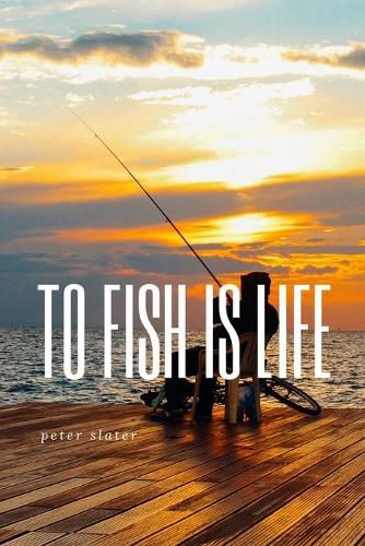 to fish is life