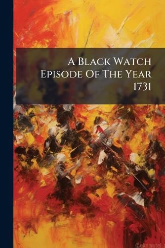 Cover image for A Black Watch Episode Of The Year 1731