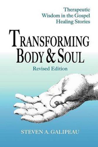Cover image for Transforming Body & Soul: Therapeutic Wisdom in the Gospel Healing Stories