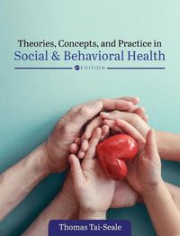 Cover image for Theories, Concepts, and Practice in Social and Behavioral Health