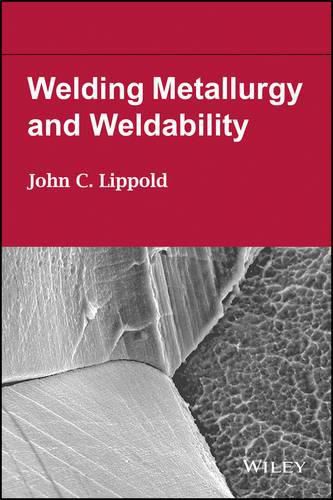 Cover image for Welding Metallurgy and Weldability of Nickel-Base Alloys with Weldability Stainless Steel and Welding Metallurgy and Weldability Set