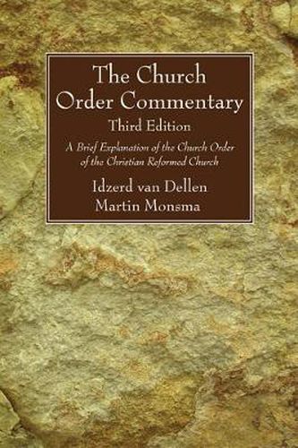 Cover image for The Church Order Commentary: A Brief Explanation of the Church Order of the Christian Reformed Church