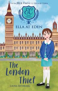 Cover image for The London Thief (Ella at Eden #6)