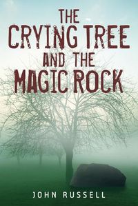 Cover image for The Crying Tree and the Magic Rock