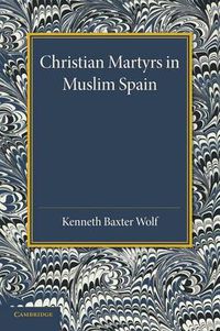 Cover image for Christian Martyrs in Muslim Spain