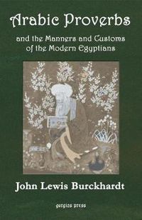 Cover image for Arabic Proverbs and the Manners and Customs of Modern Egyptians