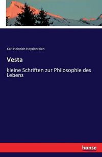 Cover image for Vesta: kleine Schriften zur Philosophie des Lebens