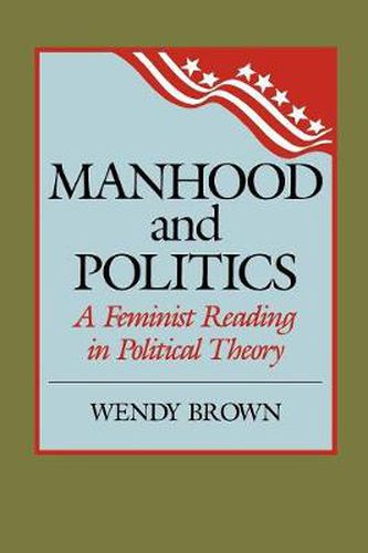 Cover image for Manhood and Politics: A Feminist Reading in Political Theory