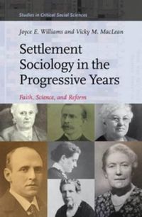 Cover image for Settlement Sociology in the Progressive Years: Faith, Science, and Reform