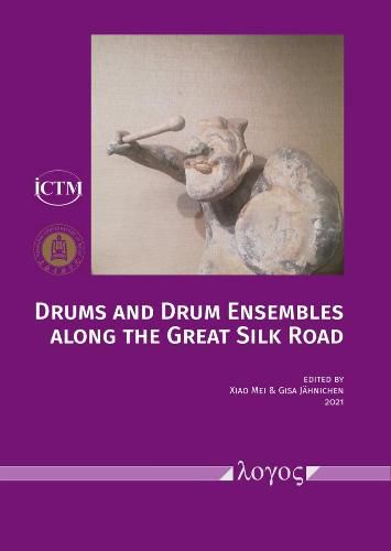 Cover image for Drums and Drum Ensembles Along the Great Silk Road
