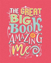 Cover image for The Great Big Book of Amazing Me