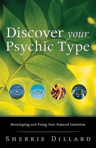 Cover image for Discover Your Psychic Type: Developing and Using Your Natural Intuition