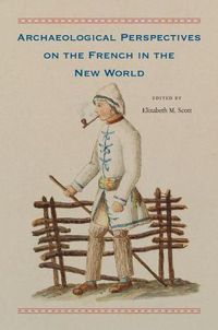 Cover image for Archaeological Perspectives on the French in the New World