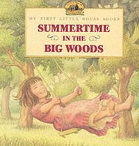 Cover image for Summertime in the Big Woods