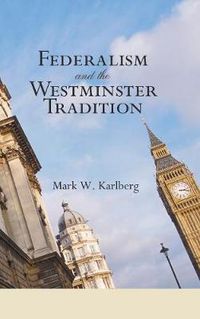 Cover image for Federalism and the Westminster Tradition