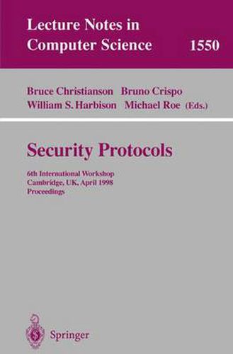 Cover image for Security Protocols: 6th International Workshop, Cambridge, UK, April 15-17, 1998, Proceedings