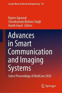 Cover image for Advances in Smart Communication and Imaging Systems: Select Proceedings of MedCom 2020