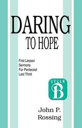 Cover image for Daring to Hope: First Lesson Sermons for Pentecost (Last Third): Cycle B