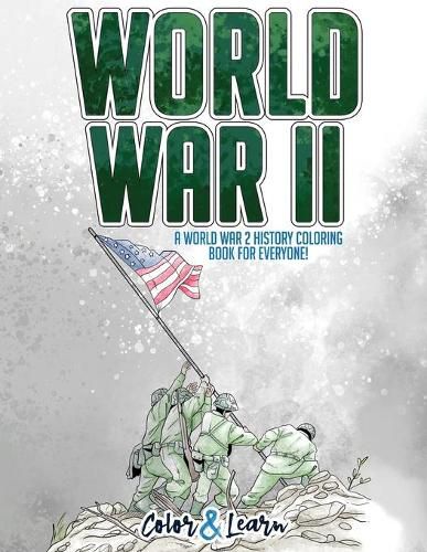 Cover image for World War II (Color and Learn): A World War 2 History Coloring Book For Everyone!