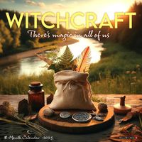 Cover image for Witchcraft-There's Magic in All of Us 2025 12 X 12 Wall Calendar