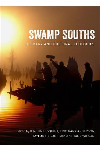 Swamp Souths: Literary and Cultural Ecologies