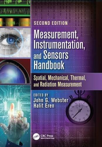 Cover image for Measurement, Instrumentation, and Sensors Handbook: Spatial, Mechanical, Thermal, and Radiation Measurement