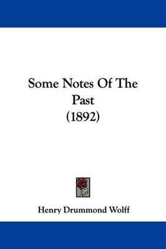 Cover image for Some Notes of the Past (1892)