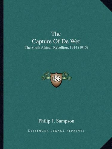 Cover image for The Capture of de Wet: The South African Rebellion, 1914 (1915)