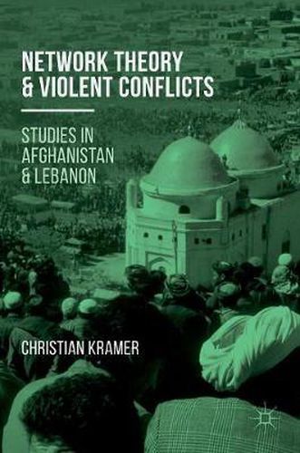 Cover image for Network Theory and Violent Conflicts: Studies in Afghanistan and Lebanon