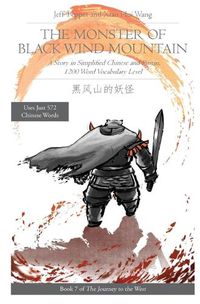 Cover image for The Monster of Black Wind Mountain: A Story in Simplified Chinese and Pinyin, 1200 Word Vocabulary Level