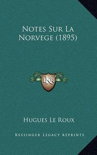 Cover image for Notes Sur La Norvege (1895)