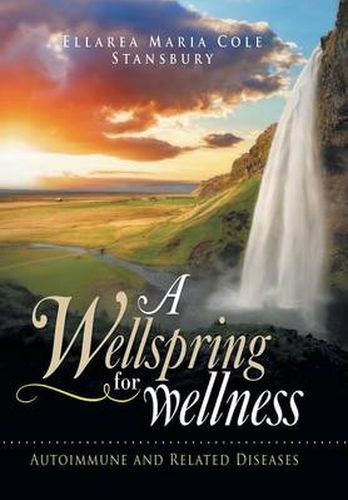 Cover image for A Wellspring for Wellness: Autoimmune and Related Diseases