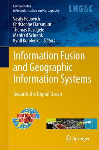 Cover image for Information Fusion and Geographic Information Systems: Towards the Digital Ocean