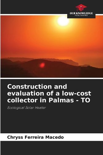 Cover image for Construction and evaluation of a low-cost collector in Palmas - TO