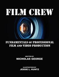 Cover image for Film Crew: Fundamentals of Professional Film and Video Production