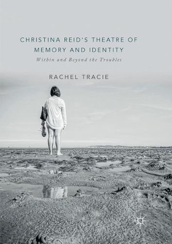 Cover image for Christina Reid's Theatre of Memory and Identity